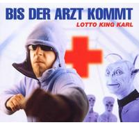 Lotto King Karl - BIS der Arzt Kommt [Import]