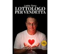 Lotto Tony - Lottologo Per Vendetta: Lotto Tony apre il suo cuore e racconta la storia dietro il lottologo da migliaia di follower