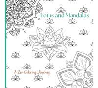 Lotus and Mandalas: A Zen Coloring Journey