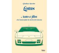 Lotus: Auto e film che hanno fatto la storia del cinema (Collana Visio - Serie Duetti)