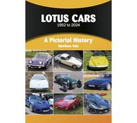 Lotus Cars 1952 to 2024: A Pictorial History