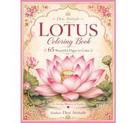 Lotus Coloring Book: 65 Beautiful Pages of Floral Mindfulness Art Inspired by South Asian Beauty, Perfect for Relaxation and Stress Relief: A Peaceful ... Designs, and Moments of Calm Creativity