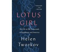 Lotus Girl: My Life at the Crossroads of Buddhism and America