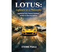 Lotus: Lightness as a Philosophy (Complete Histories of the World's Car Makers)