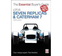 Lotus Seven replicas & Caterham 7: 1973-2013: The Essential Buyer’s Guide