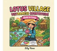 Lotus Village: Vietnamese Countryside Bold & Easy Coloring Book for Adults: 22 Calming Nature Scenes Featuring Rice Paddies, Bamboo Bridges, Lotus Ponds and Asian Village Life for Relaxation