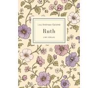 Lou andreas salome ruth vollst ndige neu: Ein psychologischer roman ber