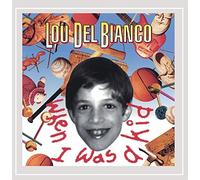 Lou Del Bianco - When I Was a Kid