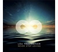Lou Fellingham - Never Stop Loving