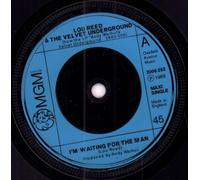 LOU REED AND THE VELVET UNDERGROUND - I'M WAITING FOR THE MAN 7 INCH (7" VINYL 45) UK MGM 0