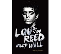 Lou Reed: su vida (Libros Singulares (LS))