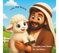 Lou the Brave Little Lamb (The Little Lamb Series)