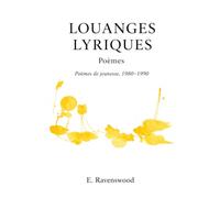 LOUANGES LYRIQUES: Poèmes de jeunesse,1980-1990