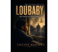 LouBaby: The Trial of an Absent Father