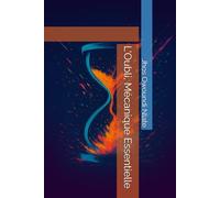 L'Oubli, Mécanique Essentielle