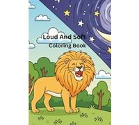 Loud And Soft: Coloring book for boys and girls ages 2-5