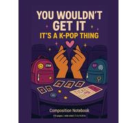 LOUD INSIDE: You Wouldn’t Get It - It’s a K-pop Thing: A notebook for K-pop fans who live in their own world - and wouldn’t have it any other way