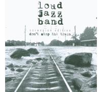 Loud Jazz Band - Don't stop the train (US Import)