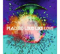 Loud Like Love by Placebo (2013-09-17)