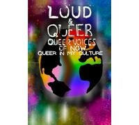 LOUD & QUEER 23: QUEER IN MY CULTURE ZINE (LOUD & QUEER ZINE)