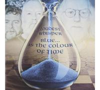 LOUDEST WHISPER - Blue... Is The Colour Of Time