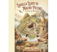 Louella Leaps to Machu Picchu (Louella Leaps to the 7 Wonders)