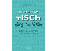 Louie Giglio An Gestärkt am Tisch des guten Hirten: Jesus in all s (Tapa blanda)
