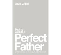 Louie Giglio Seeing God as a Perfect Father (Tapa blanda)