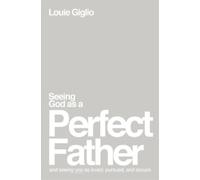 Louie Giglio Seeing God as a Perfect Father (Tapa blanda) (Importación USA)