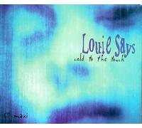 Louie Says - Cold to the Touch / Shine / Why Why Why