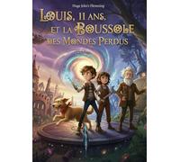 Louis, 11 ans, et la Boussole des mondes perdus: Les battements de la cité de cuivre (L'Empire de l'Évasion : Romans et Légendes)