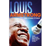 Louis Armstrong - Good Evening Ev'rybody [DVD]
