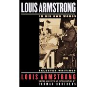Louis Armstrong: In His Own Words: Selected Writings