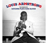 Louis Armstrong - The Complete Satchmo Plays King Oliver
