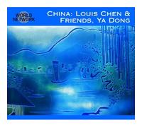 Louis Chen & Friends, Ya Dong - Chine Musiques De Soie Et De Bambou