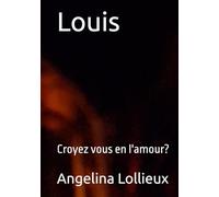 Louis: Croyez vous en l'amour?