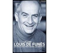 Louis de Funès: Ne parlez pas trop de moi, les enfants !
