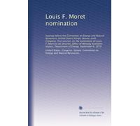 Louis F. Moret nomination: hearing before the Committee on Energy and Natural Resources, United States Senate, Ninety-sixth Congress, first session, ... Department of Energy, September 6, 1979