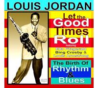 Louis Jordan – Let The Good Times Roll – Broken Silence