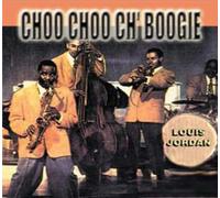 Louis Jordan - Louis Jordan: Choo Choo Boogie [CD]