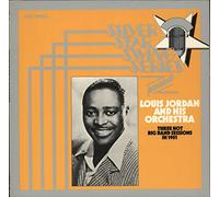 Louis Jordan - Three Hot Big Band Sessions In 1951