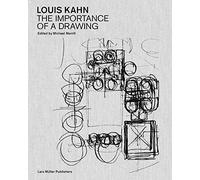Louis Kahn: the importance of a drawing