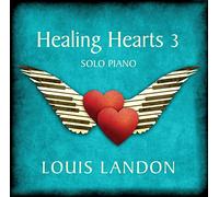 Louis Landon - Healing Hearts 3 - Solo Piano