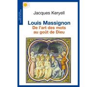 Louis Massignon: De l'art des mots au goût de Dieu