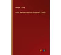 Louis Napoleon and the Bonaparte Family