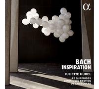Louis Noel Bestion De Camboulas , Juliette Hure , Les Surprises - Bach: Inspiratiom / Juliette Hurel