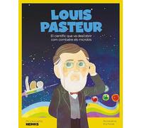 Louis Pasteur: El científic que va descobrir com combatre els microbis: 19 (Els meus petits herois)