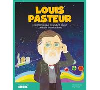 Louis Pasteur.El científico que descubrió cómo combatir los microbios | Cuentos para niños para conocer a los grandes personajes de la historia y los valores que los inspiraron.