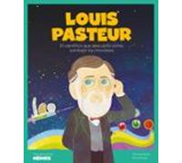 Louis Pasteur.El científico que descubrió cómo combatir los microbios | Cuentos para niños para conocer a los grandes personajes de la historia y los ... que los inspiraron.: 19 (MIS PEQUEÑOS HEROES)