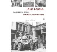Louis Roussel, Maire de 1935 à 1952: Beaumont dans la guerre